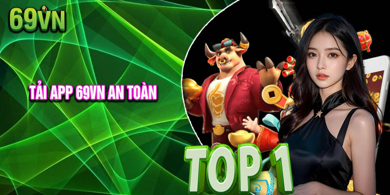 Quy trình tải ứng dụng 69vn về điện thoại thành công từ lần đầu tiên