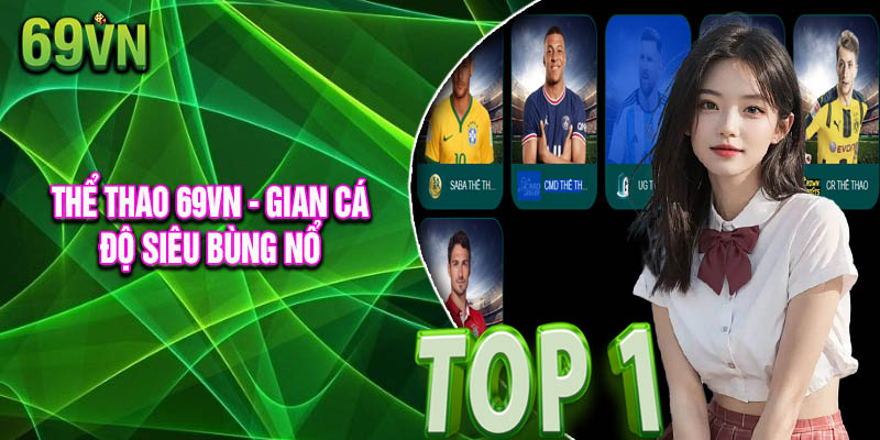 Siêu phẩm Thể thao 69vn được ưa chuộng khắp hành tinh