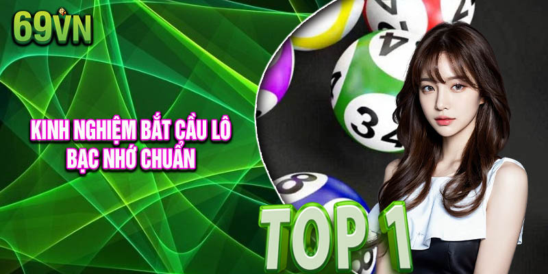 Kinh nghiệm đánh cầu lô bạc nhớ thắng lớn 100%