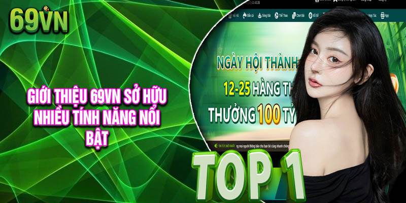 Khám phá ưu điểm nổi bật của 69vn đứng đầu các nhà cái khác