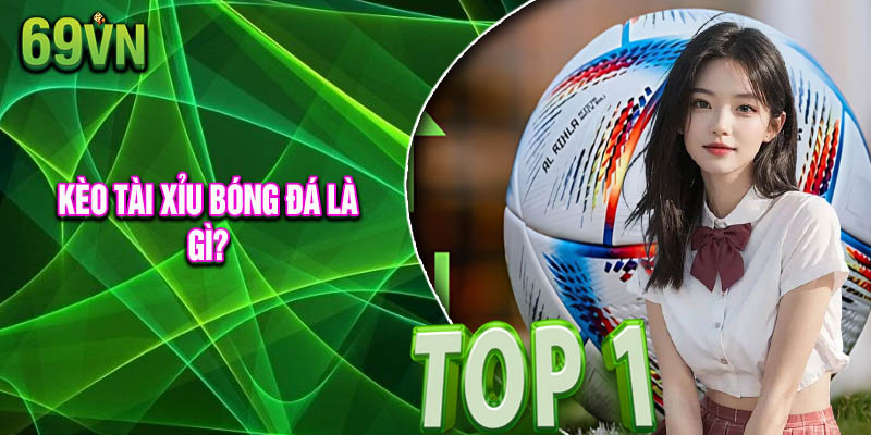 Kèo Tài Xỉu được sử dụng vô cùng phổ biến