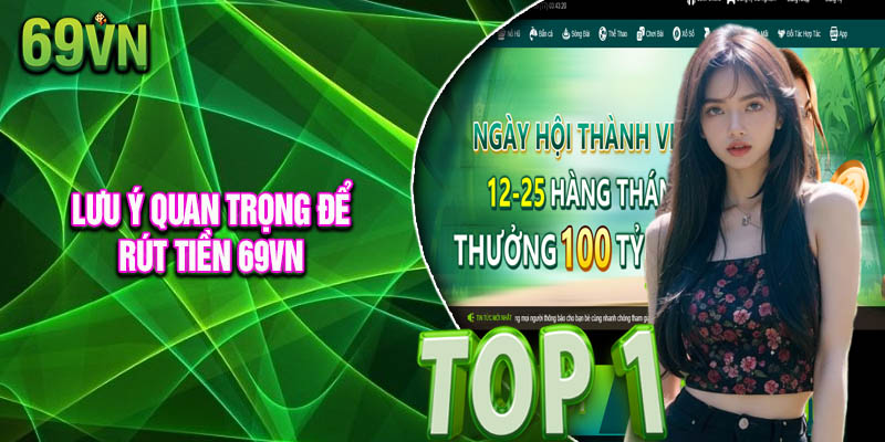Lưu Ý Quan Trọng Để Rút Tiền 69vn